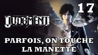 PARFOIS, ON TOUCHE LA MANETTE | Judgment - GAMEPLAY FR #17