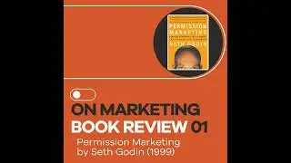 Book Review #1: Permission Marketing by Seth Godin (1999)