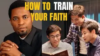 How to train Your Faith by Apostle Michael Orokpo