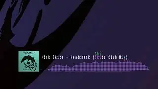 Nick Skitz - Headcheck (Skitz Club Mix)