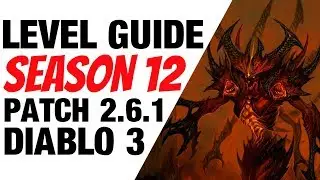 Diablo 3 Season 12 Leveling Guide 1-70 for Patch 2.6.1