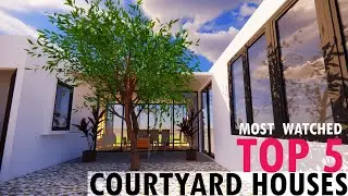 Top 5 Courtyard Houses | Most Watched Designs