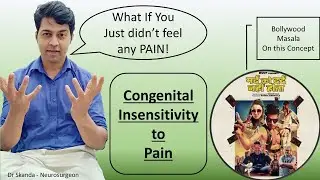 What If You Don't Feel any Pain?? Congenital Insensitivity to Pain. Explanation By Dr Skanda