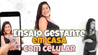 ENSAIO GESTANTE EM CASA SOZINHA | EDIÇÃO, POSES E DICAS