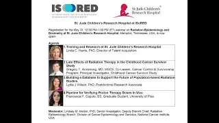 ISoRED Webinar 5: Radiation Epidemiology and Dosimetry at St. Jude Children's Research Hospital
