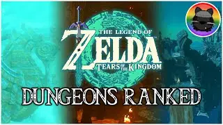 Ranking the Dungeons of The Legend of Zelda: Tears of the Kingdom!