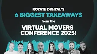 Rotate Digital&rsquo;s 6 Biggest Takeaways from the Virtual Movers Conference 2025!