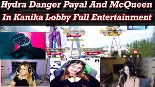 Hydra Danger Soul Payal And McQueen In Same Lobby Hydra Kanika ❤️😂
