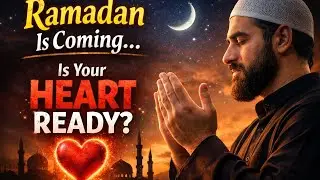 Why Ramadan Never Changes Most People (Prepare Your Heart Now)