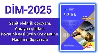 Sabit cərəyan.Cərəyan şiddəti.Dövrə hissəsi üçün Om qanunu.Naqilin müqaviməti.(DİM-2025 test toplusu