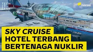 Sky Cruise: Hotel Terbang Bertenaga Nuklir | Tech It Easy