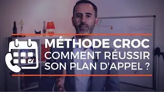 Méthode CROC : exemple de plan d'appel de prospection / vente