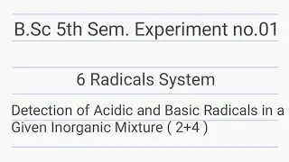 Experiment no. 01 Detection of Acidic and Basic Radicals in a Given Inorganic Mixture (2 + 4) #12