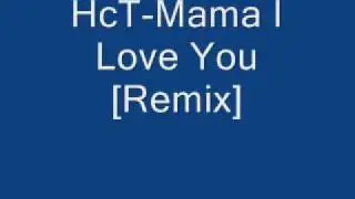 HcT-Mama I Love You