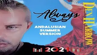 Den Harrow &middot; ALWAYS ((Andalusian Summer Extended))