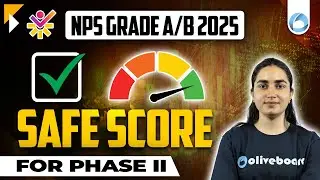 NPS Grade A/B 2025 Exam | Safe Score | Phase II | How Much to Target