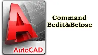 Bedit and Bclose - Command AutoCAD - A B C D