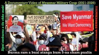 BURMA RAM BUAI DOCUMENTARY [Feb. 2021- Feb. 2026] A Documentary Video of Military Coup in Myanmar