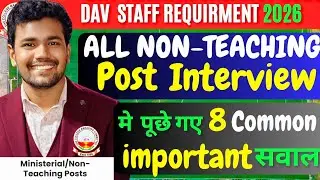 DAV Non-Teaching Interview 2026💥 | Top 8 Common Interview मे पूछे गए Questions🎯 #davcbt2026 