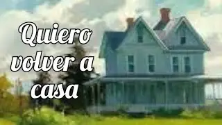 Quiero volver a casa  - Poema de Poldy Bird -