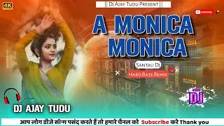 A Monica Monica Santali Dj Song !! Santali Dabung Remix !! Dj Ajay Tudu 