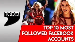 TOP 10 Most Followed Facebook Accounts