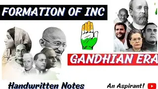 Formation of INC + Gandhian Era || Modern History || Handwritten notes || An Aspirant !