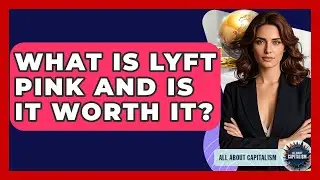 What Is Lyft Pink And Is It Worth It? - All About Capitalism