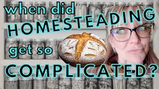 Great-grandma did NOT make homesteading this complicated