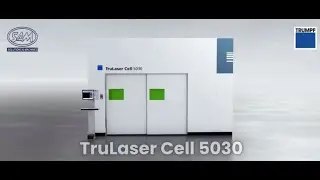2D & 3D Laser Cutting Made Easy &ndash; TRUMPF TruLaser Cell 5030