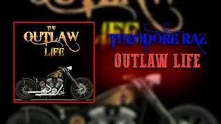 Theodore Raz - Outlaw Life (Official Audio)🎨Visual Ent.
