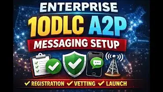 Enterprise 10DLC A2P Messaging Setup &ndash; Registration, Vetting & Launch