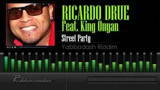 Ricardo Drue feat. King Onyan - Street Party (Yabbadash Riddim) [Soca 2016]