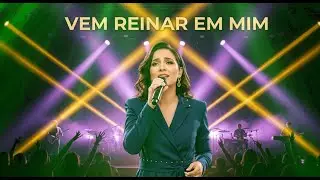 VEM REINAR EM MIM