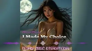 New Songs | Official Music Channel | I Made My Choice (Remix) | Dance Music | Love Song