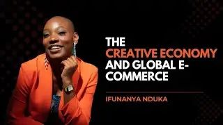 Episode 5: The Creative Economy and Global E-Commerce | Africa's Digital Trade Future Series