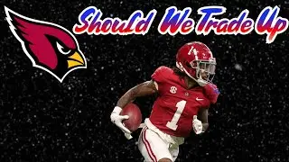 Should The Arizona Cardinals Trade Up In The Draft
