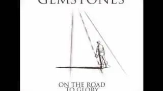Gemstones - Where I Would Be