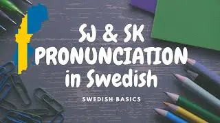 SJ & SK pronunciation in Swedish