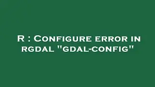 R : Configure error in rgdal 
