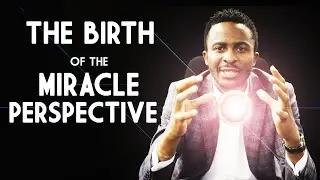 THE BIRTH OF THE MIRACLE PERSPECTIVE DOCUMENTARY....
