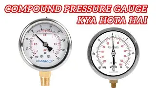 Compound Pressure Gauge क्या होता है | Complete Guide To Compound Pressure Gauge | Compound Gauge |