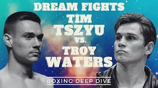 DREAM FIGHTS: TIM TSZYU vs. TROY WATERS