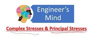 Complex Stresses & Principal Stresses