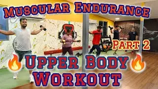 🔥Upper Body Muscular Endurance Workout | Part 2 | Shoulders, Chest, Arms, and Upper Back 🔥