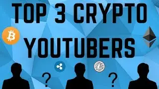 TOP 3 Cryptocurrency YouTubers!