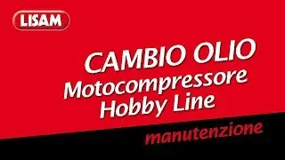 Motocompressore Lisam Benzina Hobby Lisam | Cambio Olio