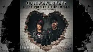 Gutowawskibaby - Don&rsquo;t Protect The Dolls - Feat. SwiftyZewfile (Official Audio Version)