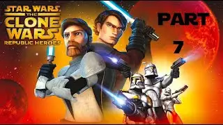 STAR WARS: The Clone Wars - Republic Heroes Part 7 - No commentary