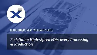 Redefining High-Speed eDiscovery Processing & Production